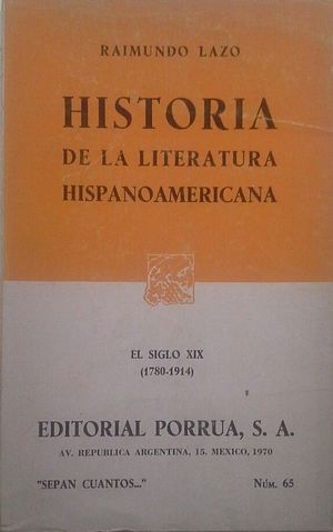 HISTORIA DE LA LITERATURA HISPANOAMERICANA - TOMO II EL SIGLO XIX 1780-1914