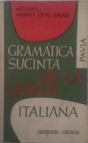 GRAM�TICA SUCINTA DE LA LENGUA ITALIANA: M�TODO GASPEY-OTTO-SAUER
