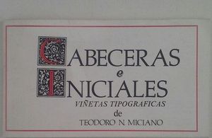 CABECERAS E INICIALES - VI�ETAS TIPOGR�FICAS DE TEODORO N. MICIANO