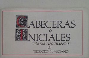 CABECERAS E INICIALES - VIETAS TIPOGRFICAS DE TEODORO N. MICIANO
