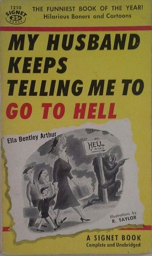 MY HUSBAND KEEPS TELLING ME TO GO TO HELL