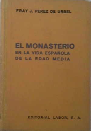 EL MONASTERIO EN LA VIDA ESPAOLA DE LA EDAD MEDIA