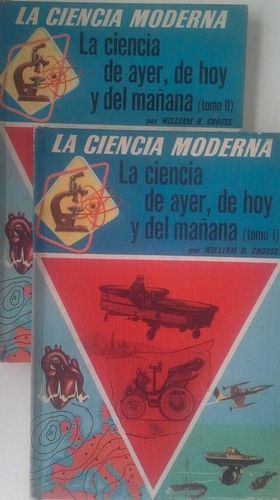 LA CIENCIA DE AYER, DE HOY Y DEL MA�ANA - TOMO I