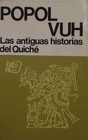 POPOL VUH - LAS ANTIGUAS HISTORIAS DEL QUICH