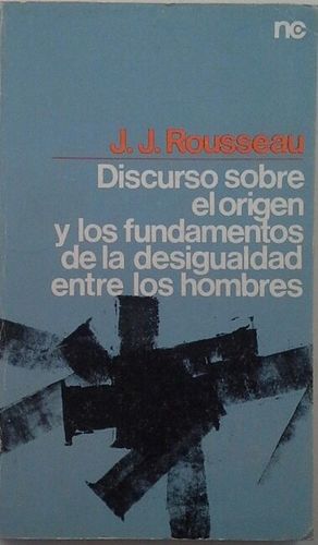 DISCURSO SOBRE EL ORIGEN Y LOS FUNDAMENTOS DE LA DESIGUALDAD ENTRE LOS HOMBRES