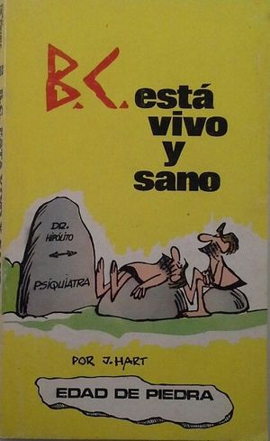 B. C. EST� VIVO Y SANO - EDAD DE PIEDRA