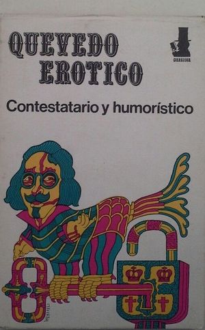 QUEVEDO ERTICO, CONTESTATARIO Y HUMORSTICO