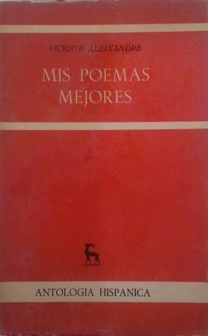 MIS POEMAS MEJORES (VICENTE ALEIXANDRE)