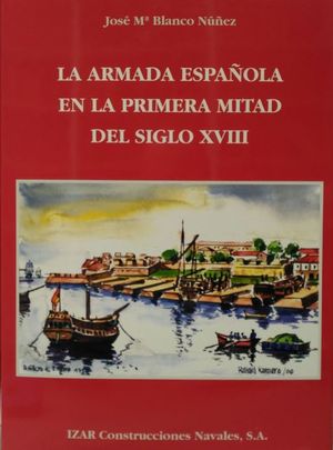 LA ARMADA ESPAOLA EN LA PRIMERA MITAD DEL SIGLO XVIII