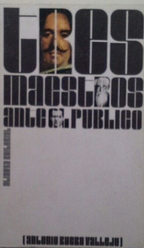 TRES MAESTROS ANTE EL P�BLICO (VALLE-INCL�N, V�LAZQUEZ, LORCA)