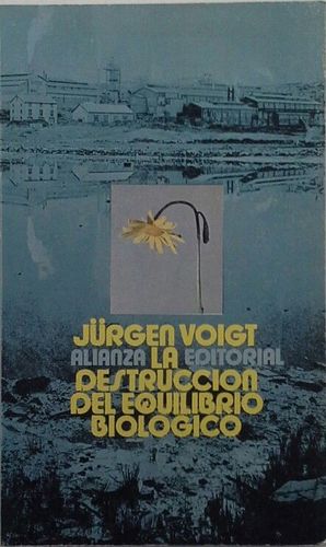 LA DESTRUCCI�N DEL EQUILIBRIO BIOLOGICO