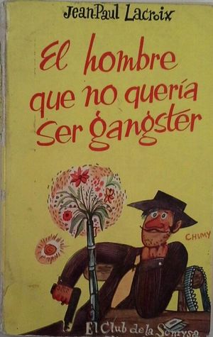 EL HOMBRE QUE NO QUER�A SER GANGSTER