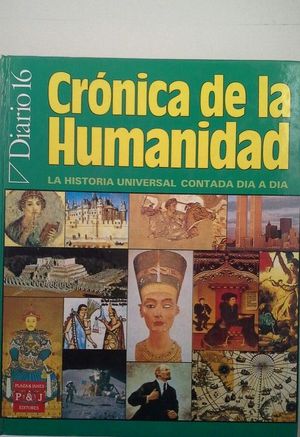 CRNICA DE LA HUMANIDAD - LA HISTORIA UNIVERSAL CONTADA DA A DA