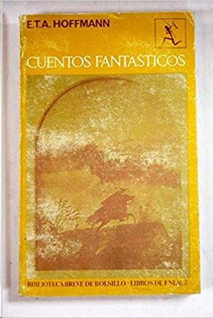 CUENTOS FANTSTICOS DE E. T. A. HOFFMANN