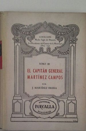 EL CAPIT�N GENERAL MART�NEZ CAMPOS