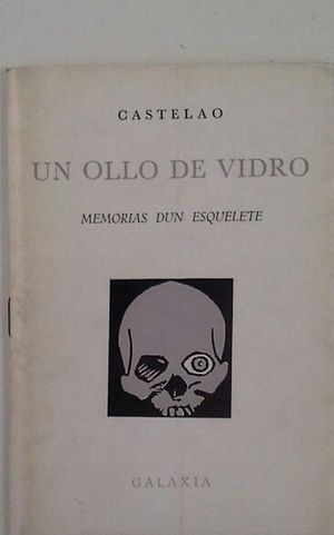 UN OLLO DE VIDRO - MEMORIAS DUN ESQUELETE