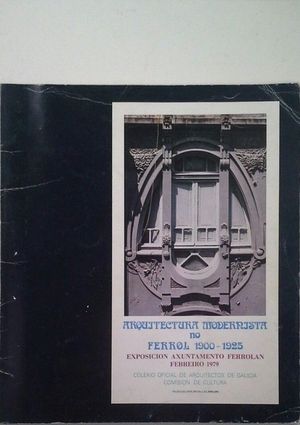 ARQUITECTURA MODERNISTA NO FERROL 1900-1925 - REVISTA OBRADOIRO - FEBREIRO DE 19