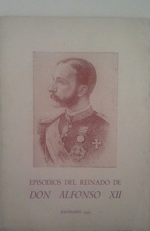 EPISODIOS DEL REINADO DE DON ALFONSO XII