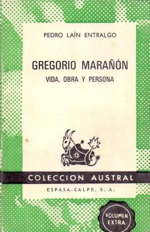 GREGORIO MARA�ON - VIDA OBRA Y PERSONA