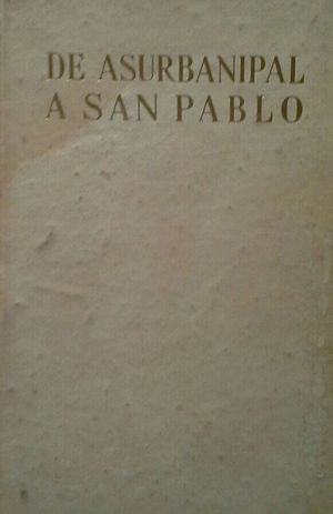 DE ASURBANIPAL A SAN PABLO