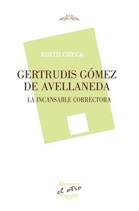 GERTRUDIS GOMEZ DE AVELLANEDA. LA INCANSABLE CORRECTORA