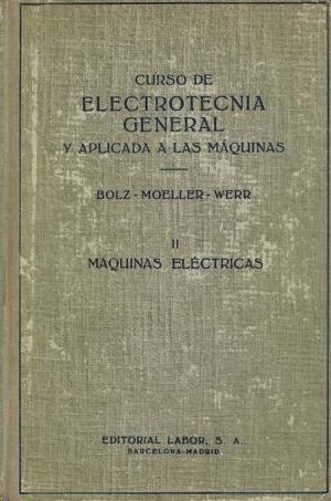 CURSO DE ELECTROTECNIA GENERAL Y APLICADA A LAS MAQUINAS