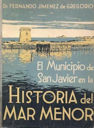 EL MUNICIPIO DE SAN JAVIER EN LA HISTORIA MAR MENOR