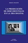 LA PRODUCCI�N DE DOCUMENTALES EN LA ERA DIGITAL