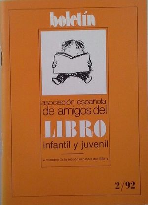 BOLETN DE LA ASOCIACIN ESPAOLA DE AMIGOS DEL LIBRO INFANTIL Y JUVENIL - 2/92 -AO X -N 20 ABRIL/JUNIO 1992