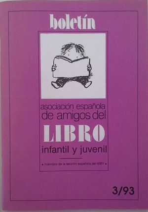 BOLETN DE LA ASOCIACIN ESPAOLA DE AMIGOS DEL LIBRO INFANTIL Y JUVENIL - 3/93 -AO XI -N 24 SEPTIEMBRE/DICIEMBRE 1993