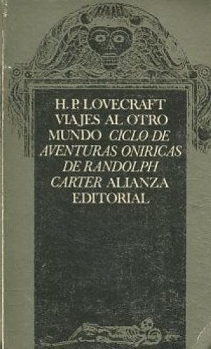 VIAJES AL OTRO MUNDO-CICLO DE AVENTURAS ONIRICAS DE RANDOLPH CARTER