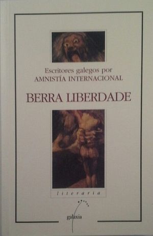 BERRA LIBERDADE - ESCRITORES GALEGOS POR AMNISTÍA INTERNACIONAL