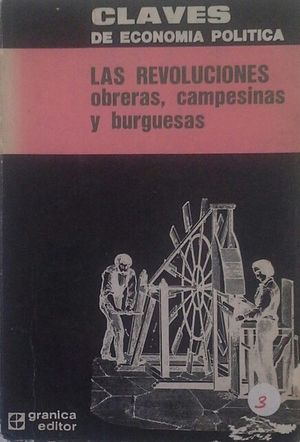 LAS REVOLUCIONES OBRERAS, CAMPESINAS Y BURGUESAS