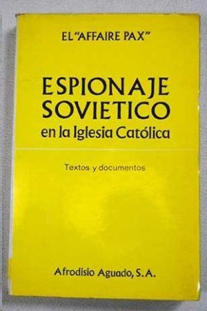 ESPIONAJE SOVIETICO EN LA IGLESIA CATOLICA