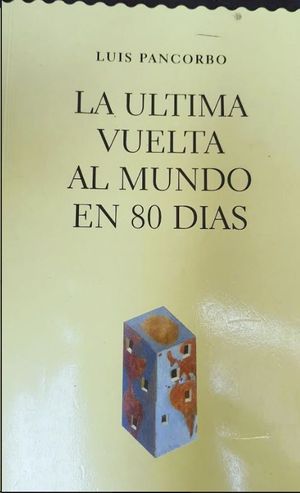LA ULTIMA VUELTA AL MUNDO EN 80 DIAS