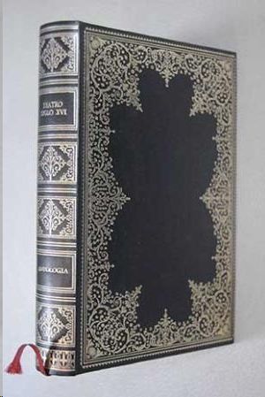 ANTOLOGIA DE TEATRO DEL SIGLO XVI