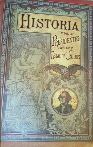 HISTORIA BIOGRAFICA DE LOS PRESIDENTES DE LOS ESTADOS UNIDOS