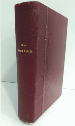 VIDA Y ESCRITOS DE FRAY MARIA RAFAEL ARNAIZ BARON