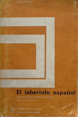 EL LABERINTO ESPA�OL - ANTECEDENTES SOCIALES Y POL�TICOS DE LA GUERRA CIV