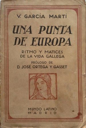 UNA PUNTA DE EUROPA - RITMO Y MATICES DE LA VIDA GALLEGA