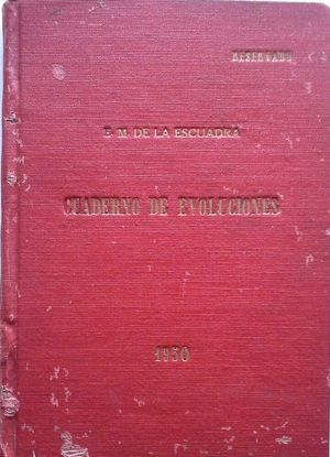 CUADERNO DE EVOLUCIONES DE LA ESCUADRA (CRUCEROS Y DESTRUCTORES) EN VIGOR POR INSTRUCCIN DE OPERACIONES  01 DE 1 DE ENERO DE 1950