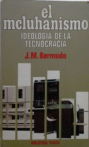 EL MCLUHANISMO - IDEOLOGA DE LA TECNOCRACIA