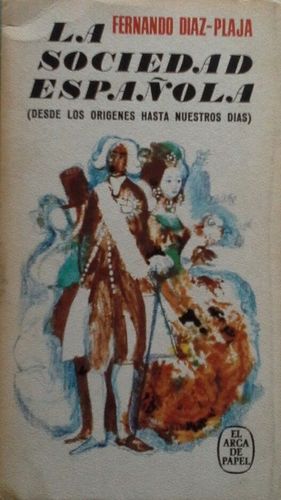 LA SOCIEDAD ESPAOLA DESDE LOS ORGENES HASTA NUESTROS DAS