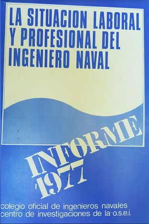 LA SITUACION LABORAL Y PROFESIONAL DEL INGENIERO NAVAL