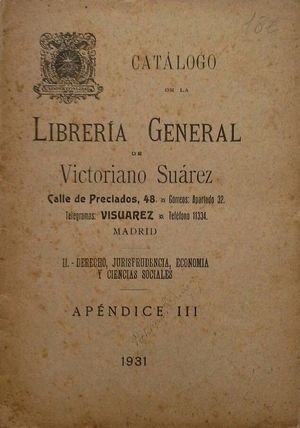 CATLOGO DE LA LIBRERA GENERAL DE VICTORIANO SUREZ - II: DERECHO, JURISPRUDENCIA, ECONOMA Y CIENCIAS SOCIALES - APNDICE III 1931