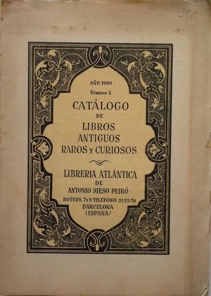 CATLOGO DE LIBROS ANTIGUOS, RAROS Y CURIOSOS - LIBRERA ATLNTICA DE ANTONIO SIESO PEIR - AO 1950 N 4