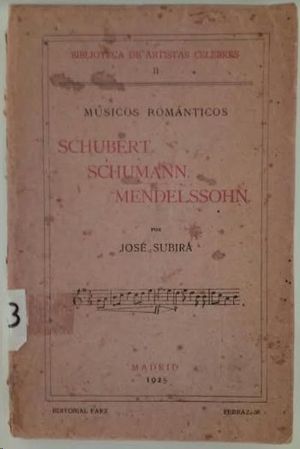M�SICOS ROM�NTICOS. SHUBERT. SCHUMANN. MENDELSOHN
