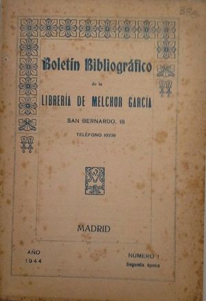 BOLET�N BIBLIOGR�FICO DE LA LIBRER�A DE MELCHOR GARC�A - A�O 1944 N� 1 - SEGUNDA �POCA