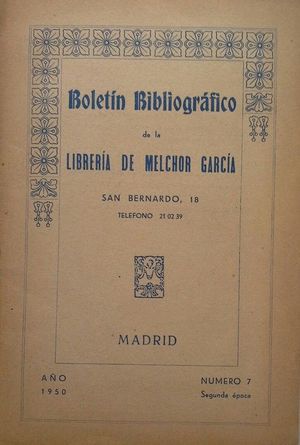 BOLET�N BIBLIOGR�FICO DE LA LIBRER�A DE MELCHOR GARC�A - A�O 1950 N� 7 - SEGUNDA �POCA
