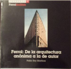 FERROL: DE LA ARQUITECTURA ANNIMA A LA DE AUTOR (CONTIENE CD)